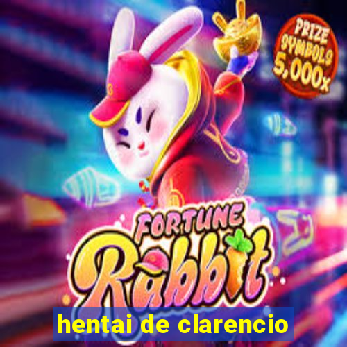 hentai de clarencio